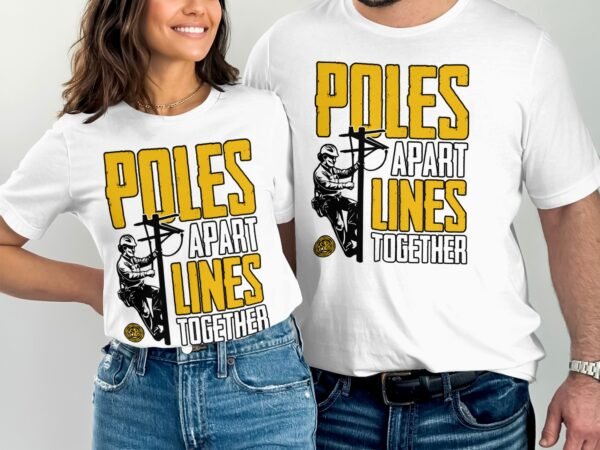 Electric Lineman T-Shirt, Poles Apart Lines Together, Funny Utility Worker Shirt, Lineman Gift, Power Line Worker Tee - Image 4