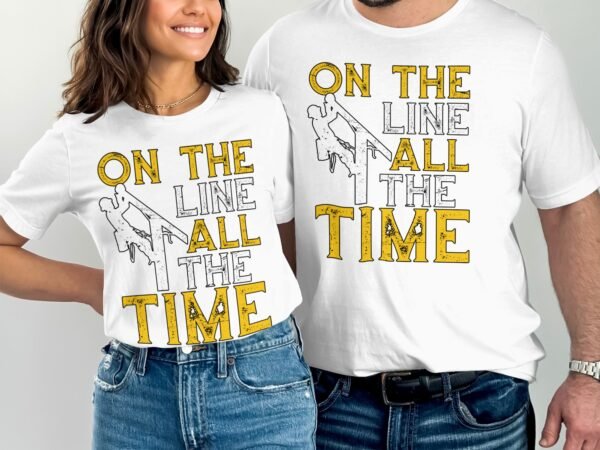 Lineman Shirt On The Line All The Time Graphic Tee, Funny Lineman T-Shirt Gift, Lineman Work Shirt For Men, Humor T-Shirt - Image 4