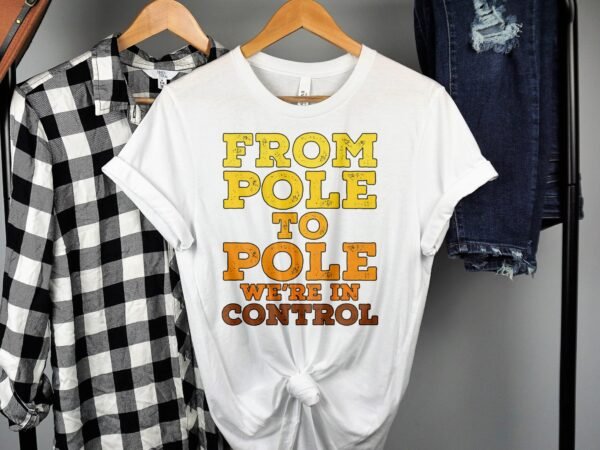 From Pole to Pole Wear This Control Message Shirt, Empowering Statement Tee for the Confident Individual, Inspiring Graphic Top - Image 2