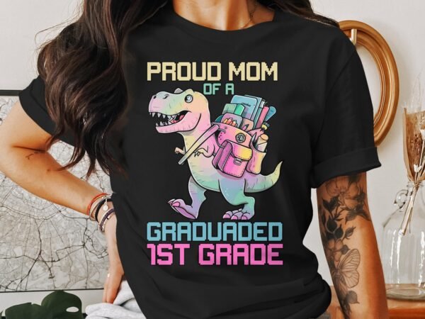 Stolze Mama Abschluss T-Shirt Dinosaurier 1. Klasse Erster Schultag Sommerferien Schulanfang Tasche Schultüte Abschied Kindergarten Rucksack - Image 3