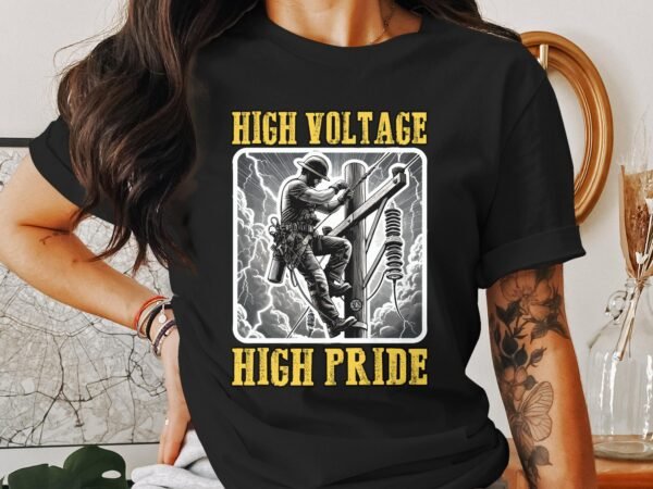 High Voltage High Pride T-Shirt, Electrician Lineman Tee for Power Workers, Unique Graphic Print for Lineman Gift - Image 3