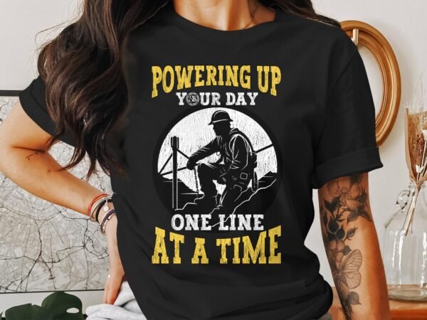 Powering Up Your Day T-Shirt, One Line at a Time Graphic Tee, Worker Themed T-Shirt, Inspirational Workwear, Motivational Novelty Shirt - Image 3