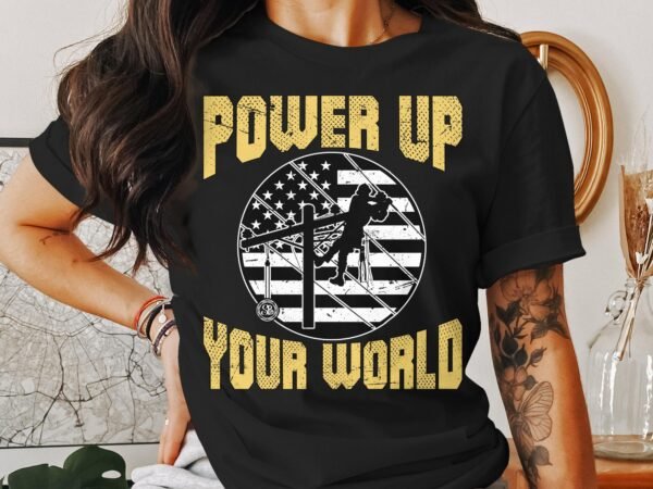 Power Up Your World T-Shirt, Lineman Gift Tee, Patriotic Electrician Shirt, USA Flag Graphic, Cool Workwear Tee, Lineworker Apparel - Image 3