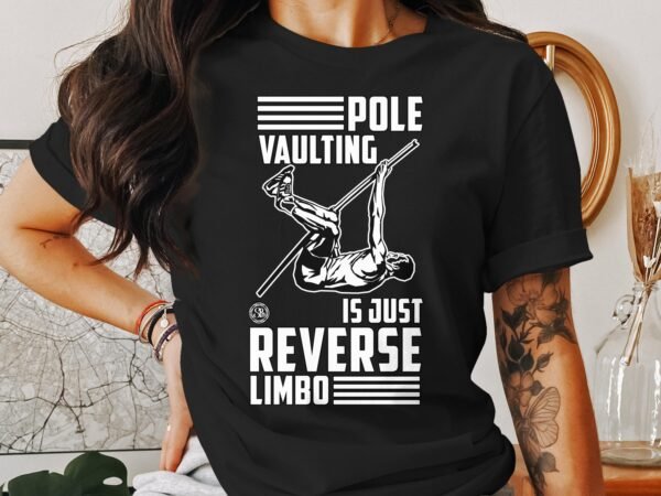 Lustiges Stabhochsprung T-Shirt, Reverse Limbo Shirt, Geschenk für Athleten, Sport Fan Geschenk, Leichtathletik T-Shirt - Image 3