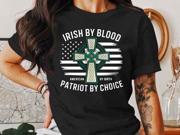 Irisch Durch Blut Patriot Durch Wahl Amerikanisches Geburts Patriot St Patrick's Day Shirt USA Flagge Irisch Keltisches Kreuz T-Shirt - Image 3