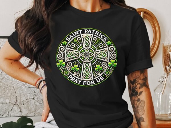 Saint Patrick Pray For Us T-Shirt, Celtic Cross Shirt, Irish Heritage Tee, St. Patrick's Day Clothing, Lucky Clover Apparel, Christian Faith - Image 3