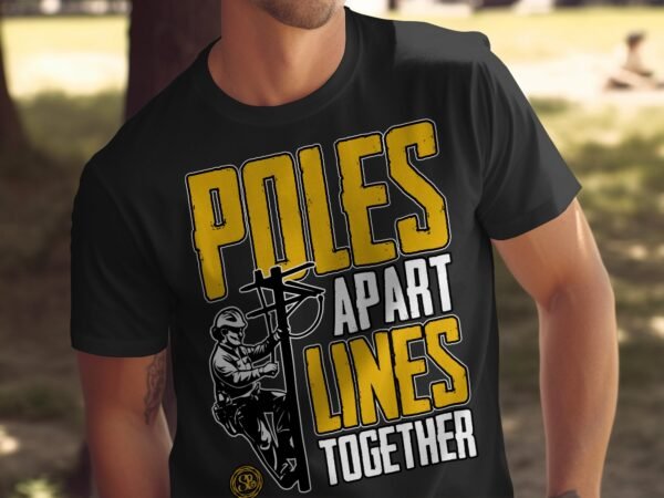 Electric Lineman T-Shirt, Poles Apart Lines Together, Funny Utility Worker Shirt, Lineman Gift, Power Line Worker Tee - Image 5