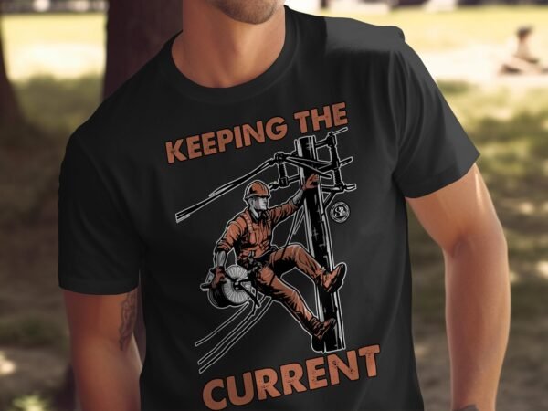 Electrician Worker, Climbing Pole T Shirt, Keeping the Current, Lineman Graphic Tee, Power Line Worker Art, Utility Worker Gift - Image 5