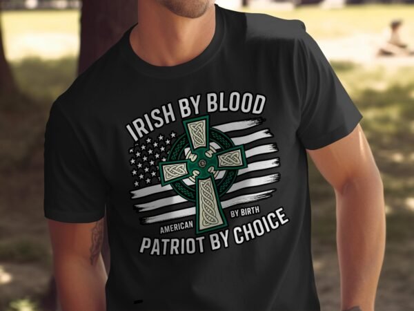Irisch Durch Blut Patriot Durch Wahl Amerikanisches Geburts Patriot St Patrick's Day Shirt USA Flagge Irisch Keltisches Kreuz T-Shirt - Image 5
