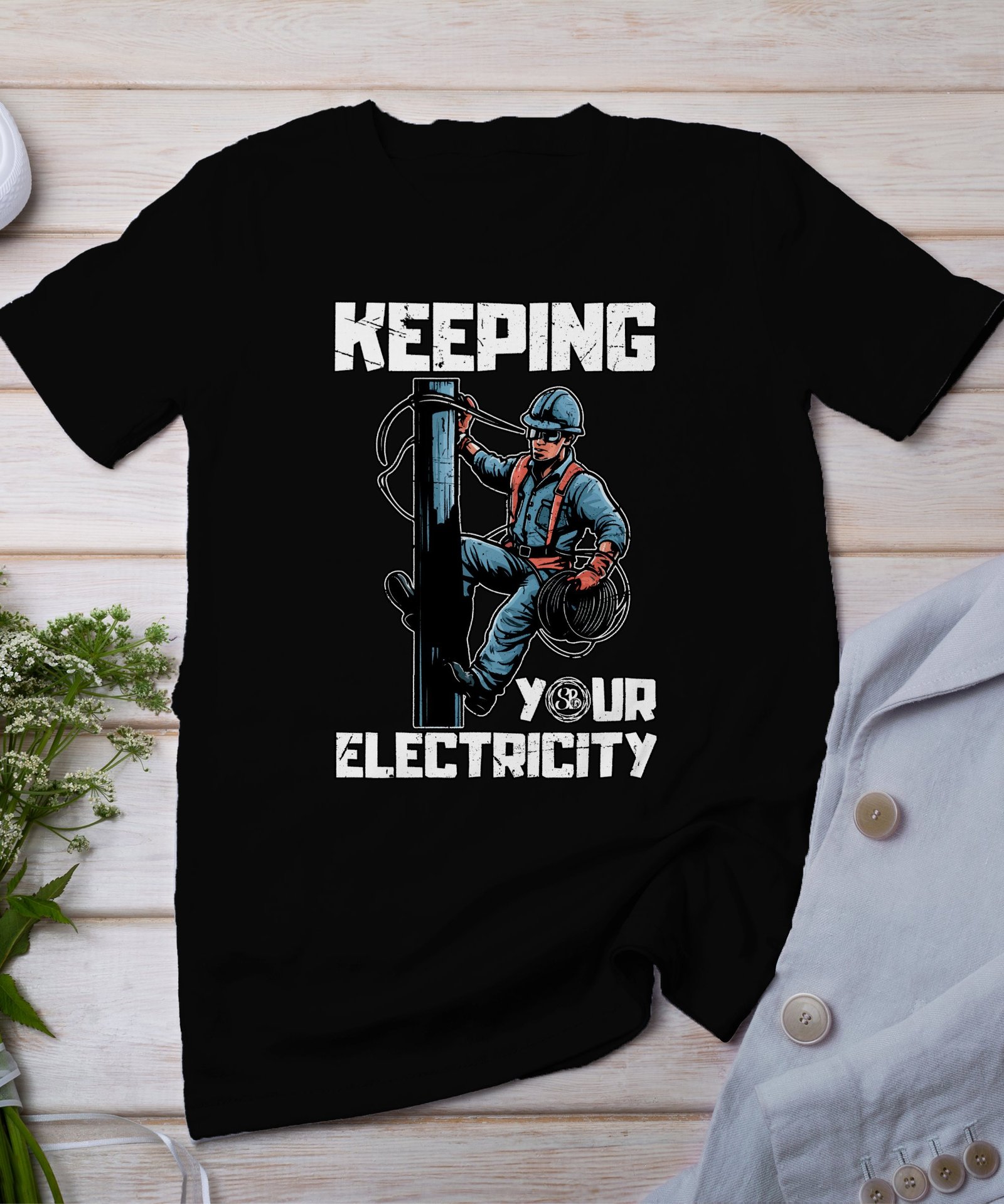 Keeping Your Electricity Graphic Tee, Lineman Working T-Shirt, Electrician Profession Gift, Power Worker Graphic Shirt