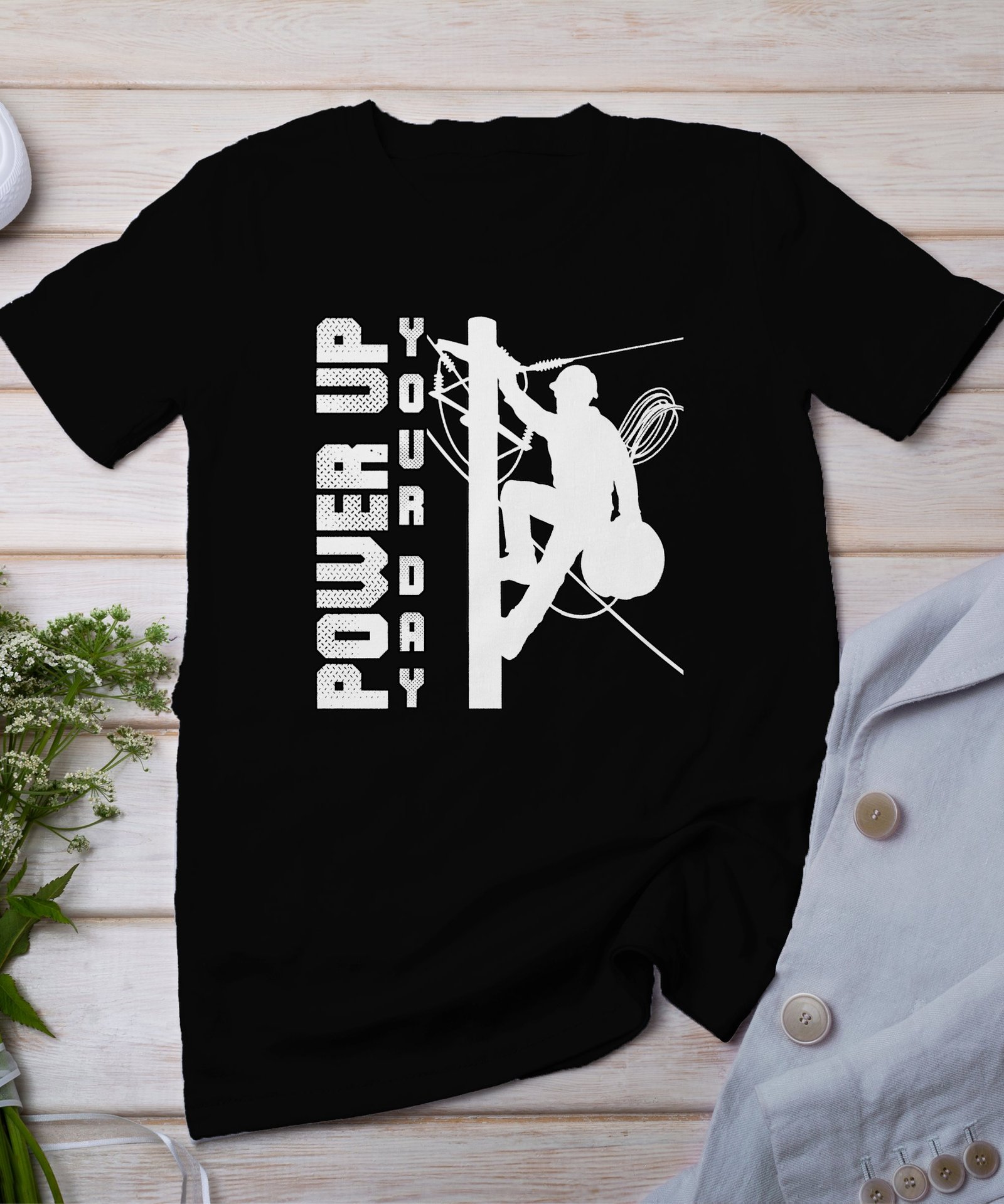 Lineman Power Up Your Day T-Shirt, Electrician Pride Tee, Utility Worker Appreciation Shirt, Lineworker Gift, Electrical Hero Tee