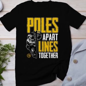 Electric Lineman T-Shirt, Poles Apart Lines Together, Funny Utility Worker Shirt, Lineman Gift, Power Line Worker Tee