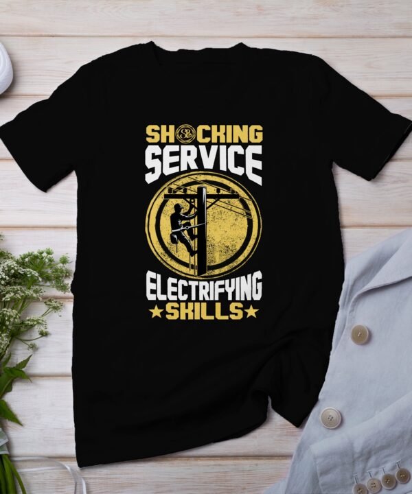 Shocking Service T-Shirt, Electrifying Skills Graphic Tee, Electrician Themed Shirt, Unique Lineman Tee, Powerline Worker Gift