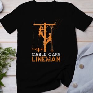 Cable Care Lineman Tee, Retro Lineman T-Shirt, Lineman Appreciation Shirt, Cable Care Worker Gift, Unique Lineman Graphic Tee