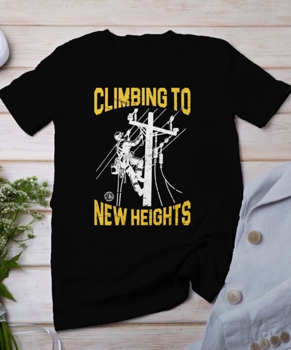 Climbing to New Heights t-shirt, Motivational Graphic Tee, Outdoor Adventure Shirt, Fitness Workout Tee, Inspirational Gym T-shirt