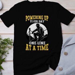 Powering Up Your Day T-Shirt, One Line at a Time Graphic Tee, Worker Themed T-Shirt, Inspirational Workwear, Motivational Novelty Shirt