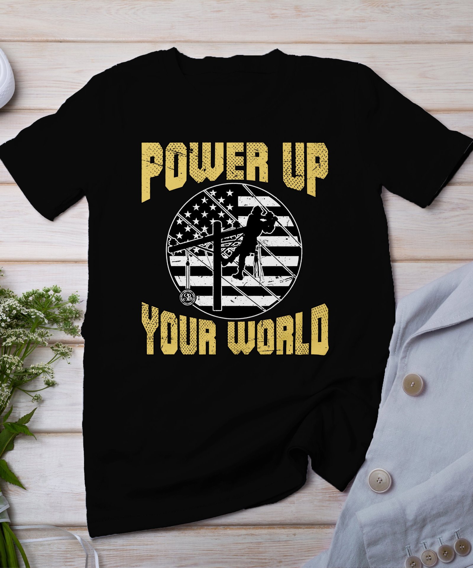 Power Up Your World T-Shirt, Lineman Gift Tee, Patriotic Electrician Shirt, USA Flag Graphic, Cool Workwear Tee, Lineworker Apparel