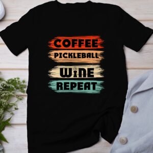 Lustiges T-Shirt Kaffee Pickleball Wein Wiederholen, Perfektes Geschenk für Sport- und Weinliebhaber, Humorvolles Freizeitshirt