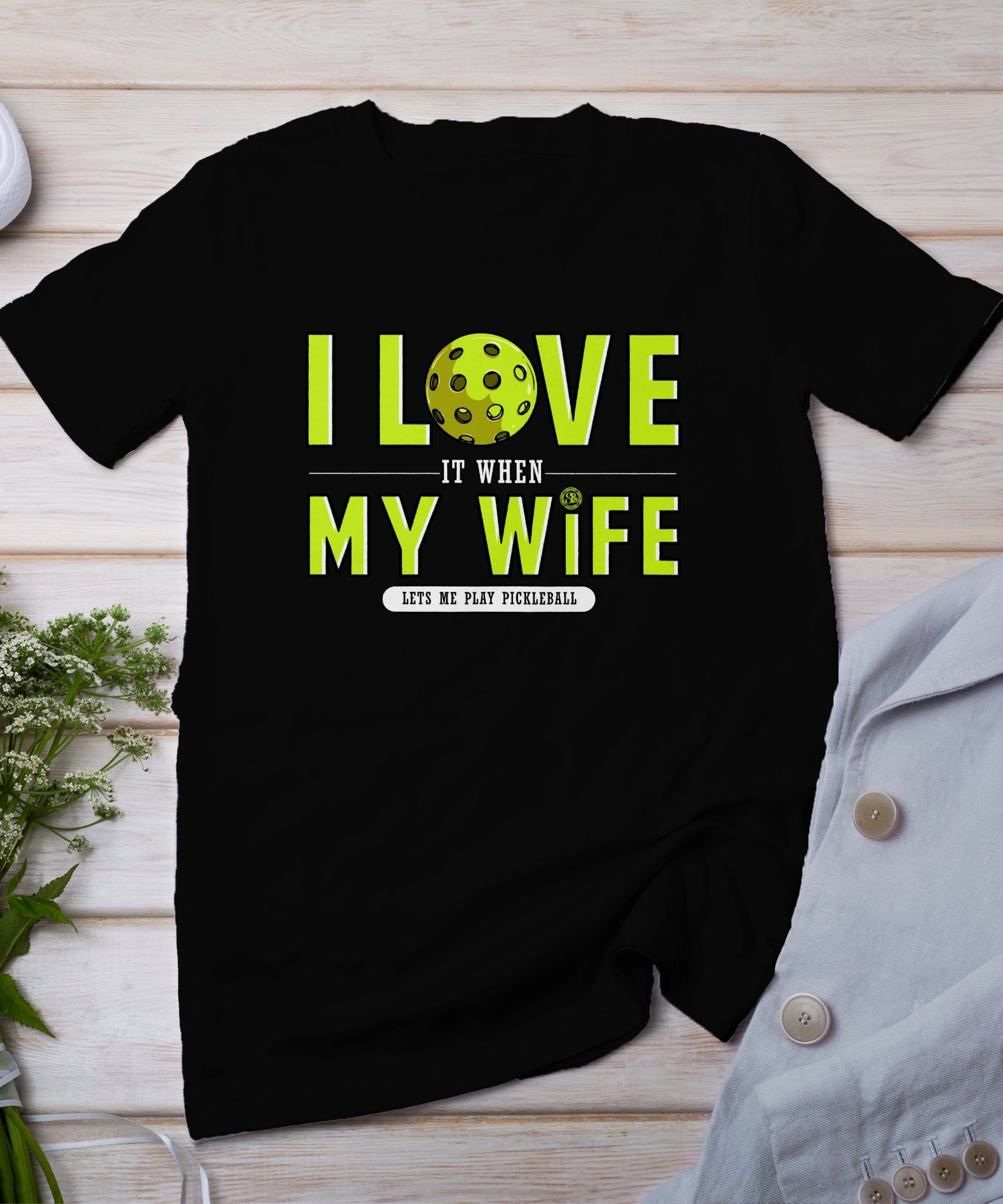 Lustiges Pickleball Shirt, Geschenk für Pickleballliebhaber, Humorvolles Motiv Ich Liebe Es Wenn Meine Frau Mich Spielen Lässt Tee