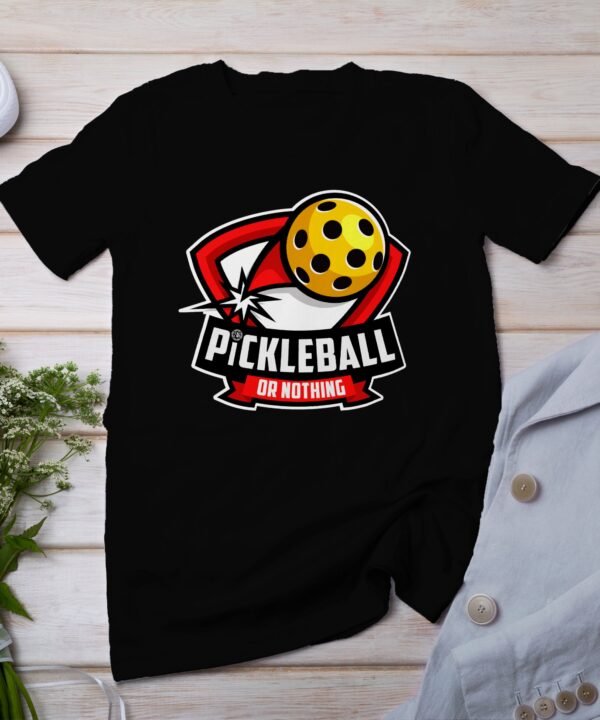 Pickleball Oder Nichts Spieler T-Shirt, Geschenk für Sportliebhaber, Pickleball Motiv Fan Tee, Lustiges Outdoor-Aktivität Team Shirt