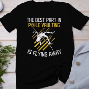 Lustiges Stabhochsprung Shirt, Fliegen ist der beste Teil, Geschenk für Stabhochspringer, Sportliebhaber Shirt, Lustiges Sportshirt