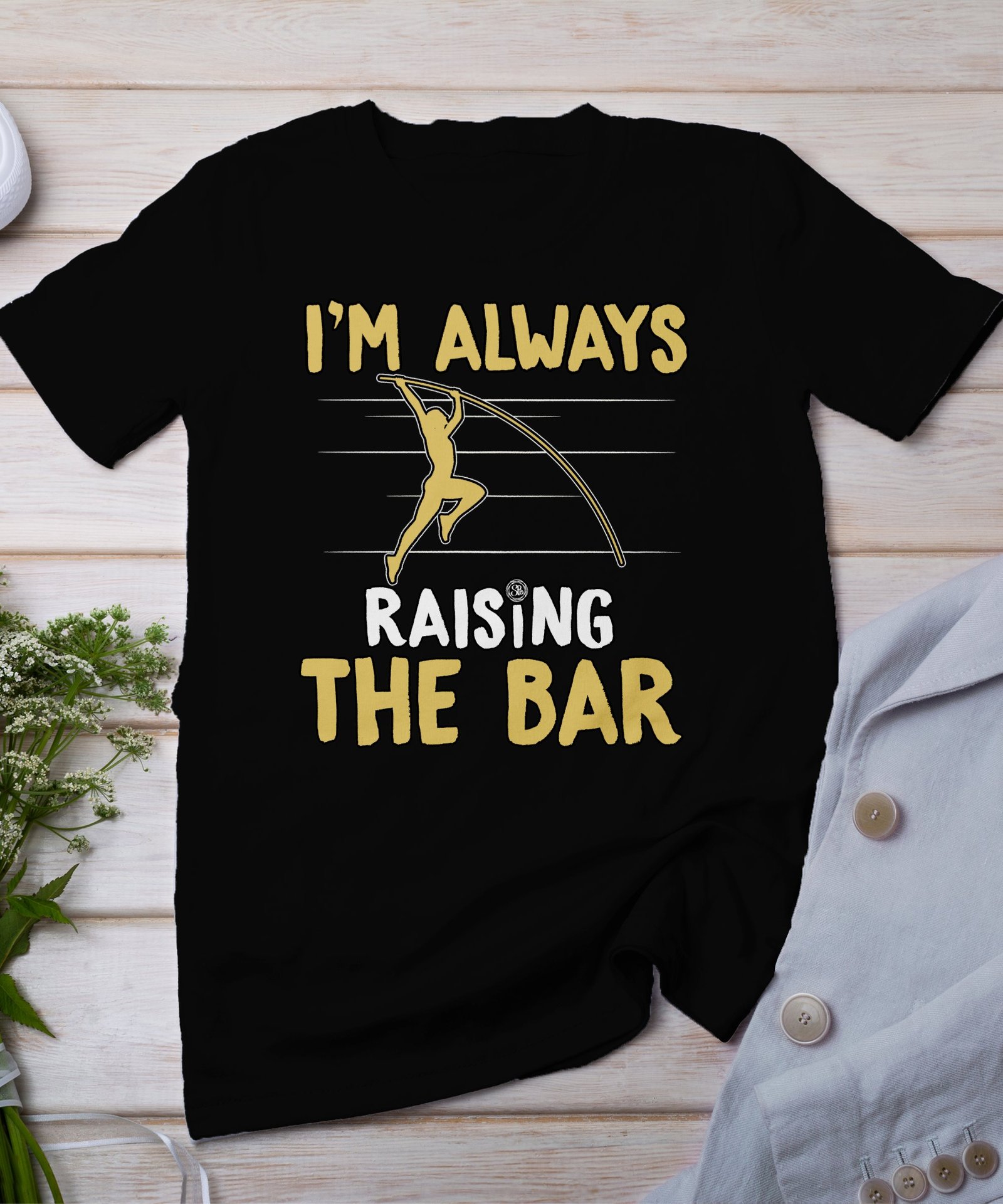 Lustiger Pole Vaulting Grafik, Ich hebe immer die Messlatte, Leichtathletik T-Shirt, Sportbegeisterter Geschenkidee Tee, Training Shirt