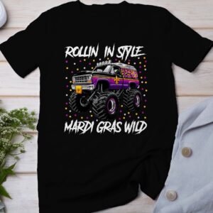 St. Patricks Day Mardi Gras T-Shirt, Monster Truck T-Shirt, Rollin In Style T-Shirt, Mardi Gras Wild T-Shirt, Holiday Truck Tee