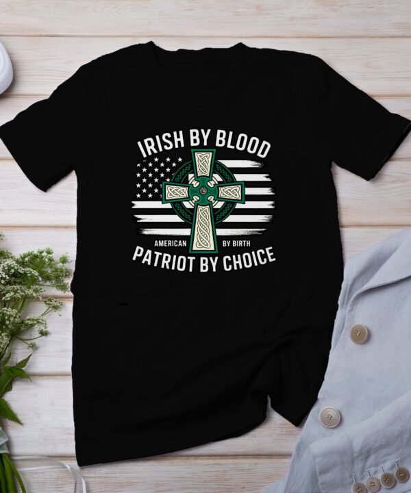 Irisch Durch Blut Patriot Durch Wahl Amerikanisches Geburts Patriot St Patrick's Day Shirt USA Flagge Irisch Keltisches Kreuz T-Shirt