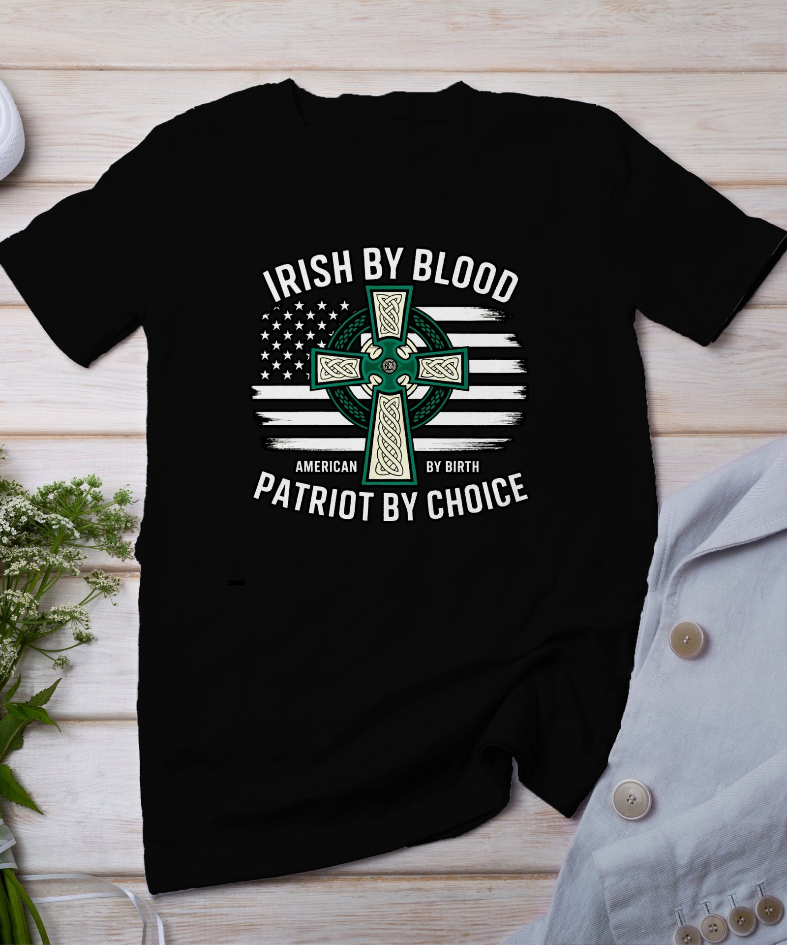 Irisch Durch Blut Patriot Durch Wahl Amerikanisches Geburts Patriot St Patrick’s Day Shirt USA Flagge Irisch Keltisches Kreuz T-Shirt