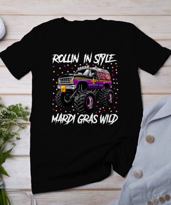 St. Patricks Day Mardi Gras T-Shirt, Monster Truck T-Shirt, Rollin In Style T-Shirt, Mardi Gras Wild T-Shirt, Holiday Truck Tee