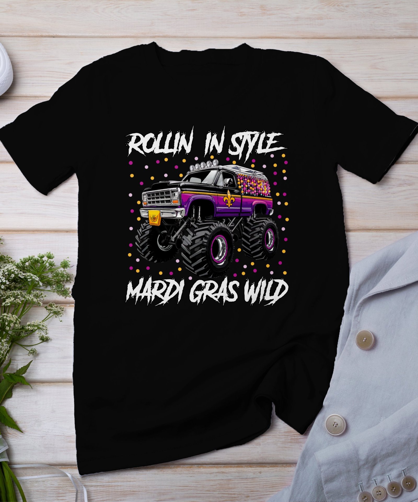 St. Patricks Day Mardi Gras T-Shirt, Monster Truck T-Shirt, Rollin In Style T-Shirt, Mardi Gras Wild T-Shirt, Holiday Truck Tee