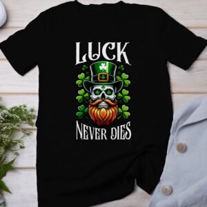 Lustiges irisches Totenschädel-T-Shirt, Kleeblatt-Glück nie stirbt T-Shirt, St. Patrick's Day T-Shirt, Irland Kleeblatt Tee