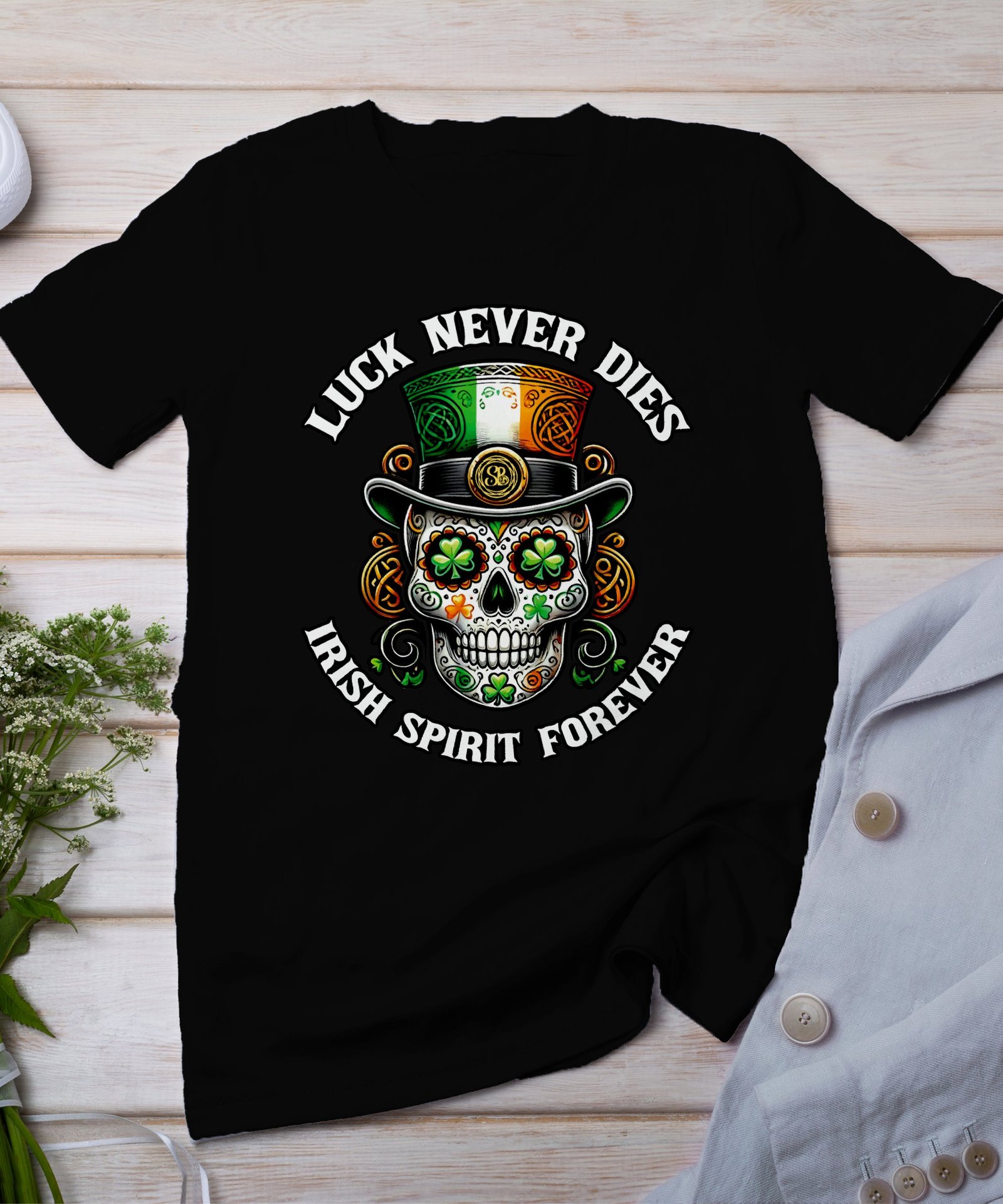 Glück stirbt nie, Irischer Geist für immer, Schädel Shirt, Glücksbringer Shirt, Irischer Stolz Shirt, St. Patrick’s Day T-Shirt